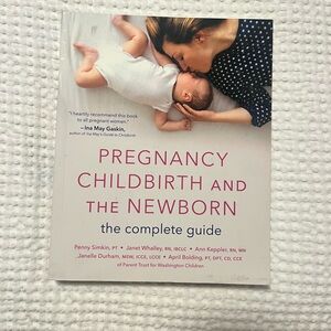 Pregnancy childbirth and the newborn complete guide book